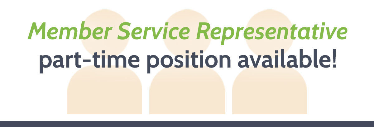 Member Service Representative part-time position available!